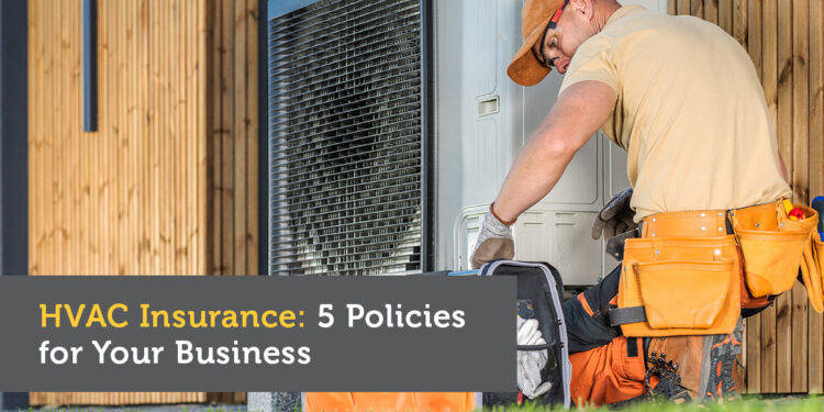 HVAC Insurance: Five Policies for Your Business