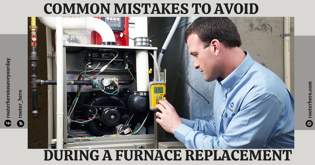 Common Mistakes to Avoid During a Furnace Replacement